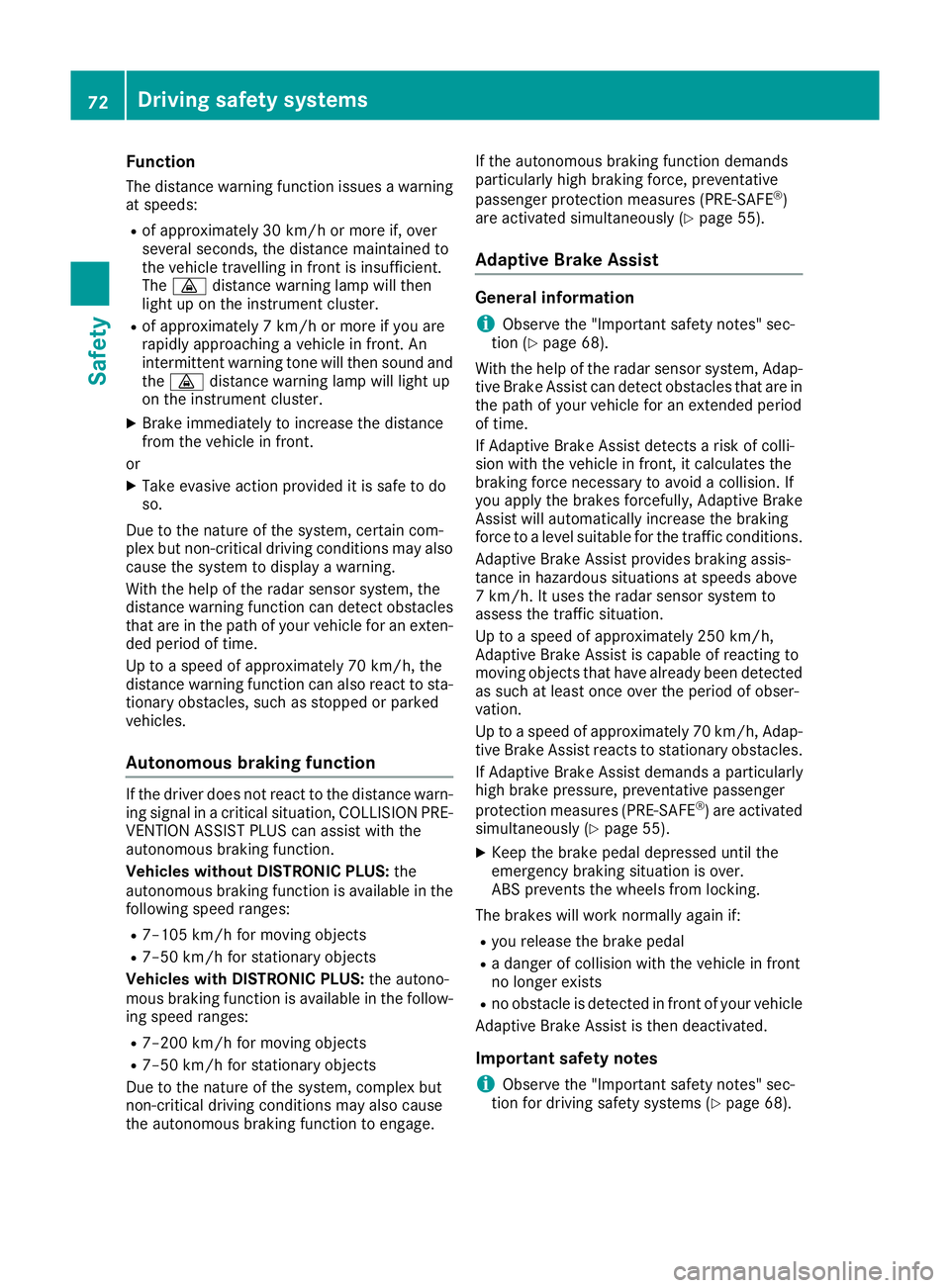 MERCEDES-BENZ GLC COUPE 2016 Manual PDF Function
The distance warning function issues a warning
at speeds:
R of approximately 30 km/h or more if, over
several seconds, the distance maintained to
the vehicle travelling in front is insufficie MERCEDES-BENZ GLC COUPE 2016 Manual PDF Function
The distance warning function issues a warning
at speeds:
R of approximately 30 km/h or more if, over
several seconds, the distance maintained to
the vehicle travelling in front is insufficie