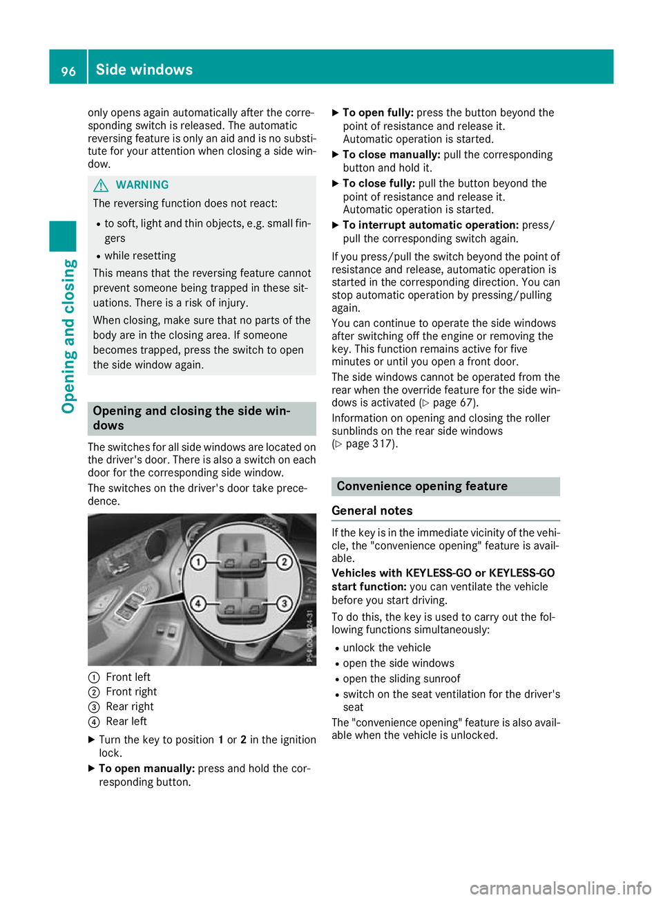 MERCEDES-BENZ GLC COUPE 2016 Owners Manual only opens again automatically after the corre-
sponding switch is released. The automatic
reversing feature is only an aid and is no substi-
tute for your attention when closing a side win-
dow. G
WA MERCEDES-BENZ GLC COUPE 2016 Owners Manual only opens again automatically after the corre-
sponding switch is released. The automatic
reversing feature is only an aid and is no substi-
tute for your attention when closing a side win-
dow. G
WA