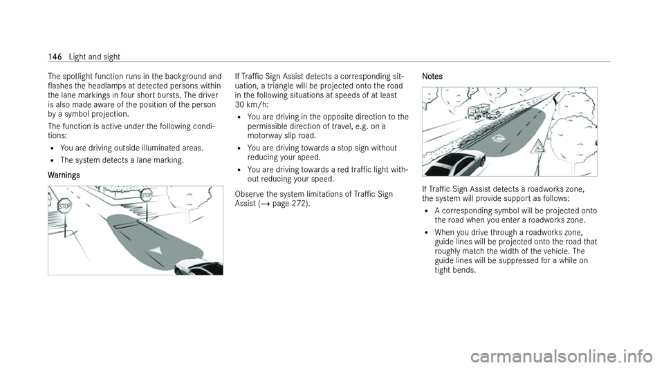 MERCEDES-BENZ GLC SUV 2022  Owners Manual �T�h�e� �s�p�o�t�l�i�g�h�t� �f�u�n�c�t�i�o�n� �r�u�n�s� �i�n� �t�h�e� �b�a�c�k�g�r�o�u�n�d� �a�n�d
O�a�s�h�e�s � �t
�h�e� �h�e�a�d�l�a�m�p�s� �a�t� �d�e�t�e�c�t�e�d� �p�e�r�s�o�n�s� �w�i�t�h�i�n
�t�h
