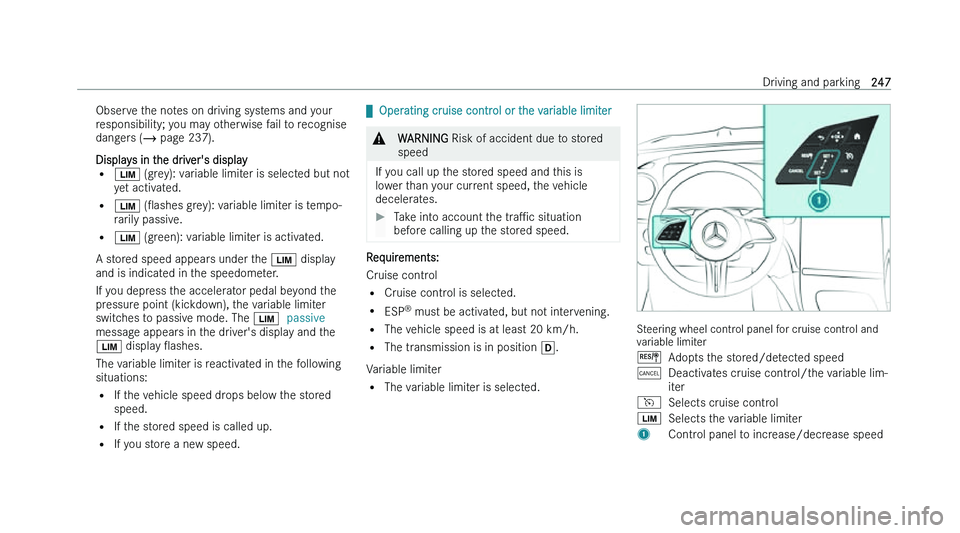 MERCEDES-BENZ GLC SUV 2022  Owners Manual �O�b�s�e�r�v�e� �t�h�e� �n�o�t�e�s� �o�n� �d�r�i�v�i�n�g� �s�y�s�t�e�m�s� �a�n�d� �y�o�u�r
�r �e�s�p�o�n�s�i�b�i�l�i�t�y�;� �y�o�u� �m�a�y� �o�t�h�e�r�w�i�s�e� �f�a�i�l� �t�o� �r�e�c�o�g�n�i�s�e
�d�a�