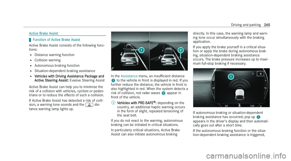 MERCEDES-BENZ GLC SUV 2022  Owners Manual �A�c�t�i�v�e� �B�r�a�k�e� �A�s�s�i�s�t
q�F�u�n�c�t�i�o�n� �o�f� �A�c�t�i�v�e� �B�r�a�k�e� �A�s�s�i�s�t
�A�c�t�i�v�e� �B�r�a�k�e� �A�s�s�i�s�t� �c�o�n�s�i�s�t�s� �o�f� �t�h�e� �f�o�l�l�o�w�i�n�g� �f�u