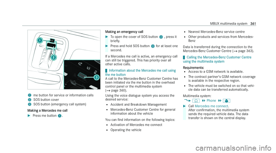 MERCEDES-BENZ GLC SUV 2022  Owners Manual �1
�m�e� �b�u�t�t�o�n� �f�o�r� �s�e�r�v�i�c�e� �o�r� �i�n�f�o�r�m�a�t�i�o�n� �c�a�l�l�s
�2 �S�O�S� �b�u�t�t�o�n� �c�o�v�e�r
�3 �S�O�S� �b�u�t�t�o�n� �(�e�m�e�r�g�e�n�c�y� �c�a�l�l� �s�y�s�t�e�m�)
�M�a