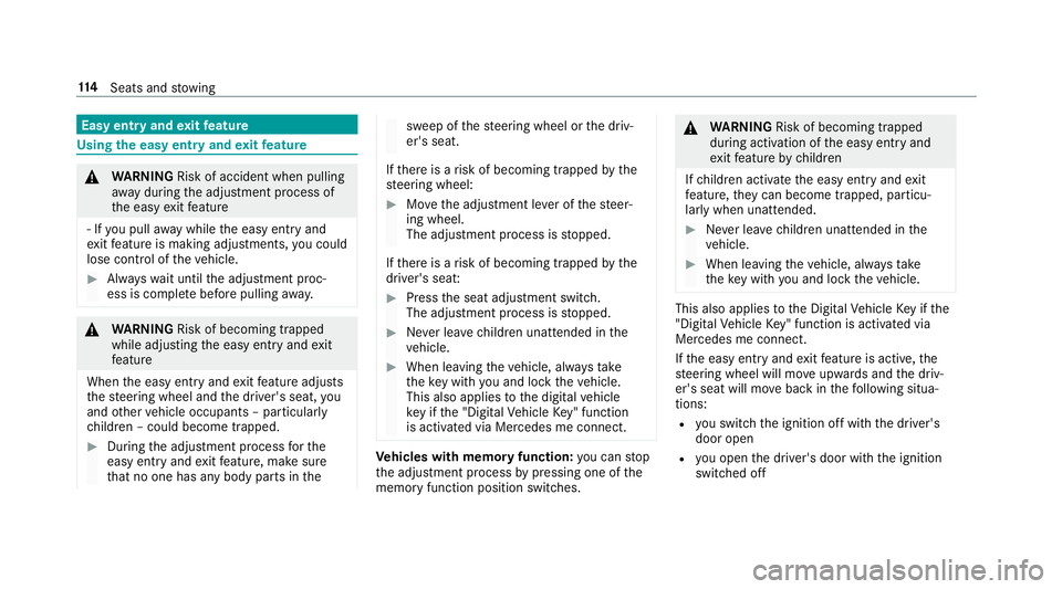 MERCEDES-BENZ GLC SUV 2019  Owners Manual Easy entry and
exitfeature Using
the easy entry and exitfeature &
WARNING Risk of accident when pulling
aw ay during the adjustment process of
th e easy exitfeature
‑ If you pull away while the easy
