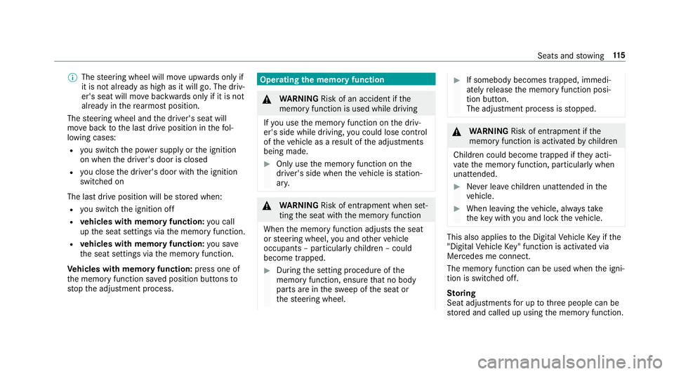 MERCEDES-BENZ GLC SUV 2019 Owners Manual %
The steering wheel will mo veupwards on lyif
it is not already as high as it will go. The driv‐
er's seat will mo vebackwards only if it is not
already in there armost position.
The steering w MERCEDES-BENZ GLC SUV 2019 Owners Manual %
The steering wheel will mo veupwards on lyif
it is not already as high as it will go. The driv‐
er's seat will mo vebackwards only if it is not
already in there armost position.
The steering w