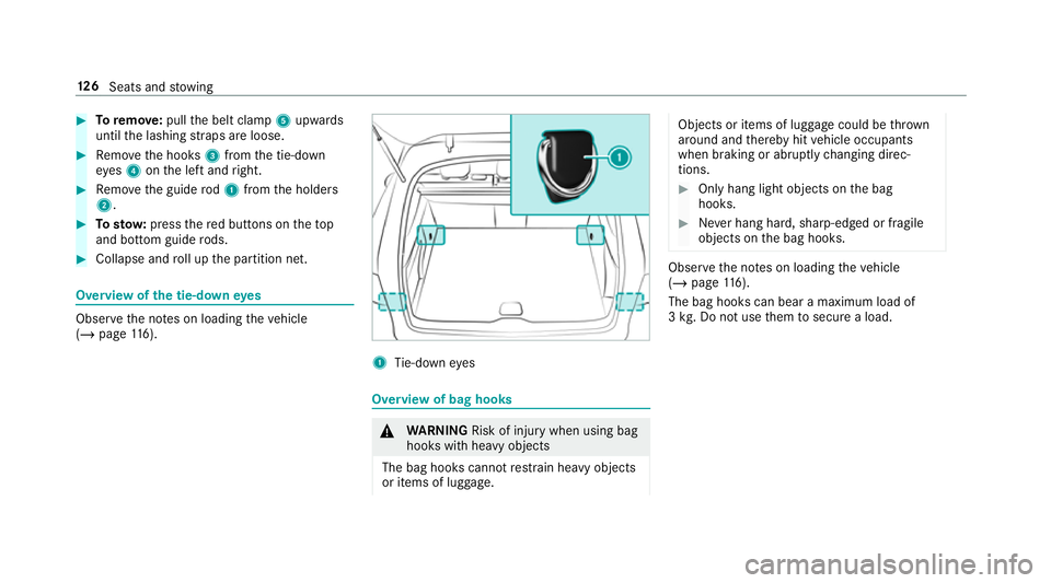 MERCEDES-BENZ GLC SUV 2019 Owners Manual #
Toremo ve: pull the belt clamp 5upwards
until the lashing stra ps are loose. #
Remo vethe hooks 3from the tie-down
ey es 4 onthe left and right. #
Remo vethe guide rod1 from the holders
2. #
Tosto w MERCEDES-BENZ GLC SUV 2019 Owners Manual #
Toremo ve: pull the belt clamp 5upwards
until the lashing stra ps are loose. #
Remo vethe hooks 3from the tie-down
ey es 4 onthe left and right. #
Remo vethe guide rod1 from the holders
2. #
Tosto w