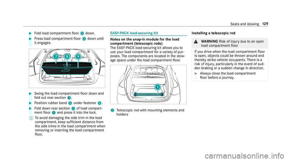 MERCEDES-BENZ GLC SUV 2019 Owners Manual #
Fold load compartment floor 2down. #
Press load compartment floor 2down until
it engages. #
Swing the load compartment floor down and
fo ld out rear section 7. #
Position rubber band 9under fastener MERCEDES-BENZ GLC SUV 2019 Owners Manual #
Fold load compartment floor 2down. #
Press load compartment floor 2down until
it engages. #
Swing the load compartment floor down and
fo ld out rear section 7. #
Position rubber band 9under fastener