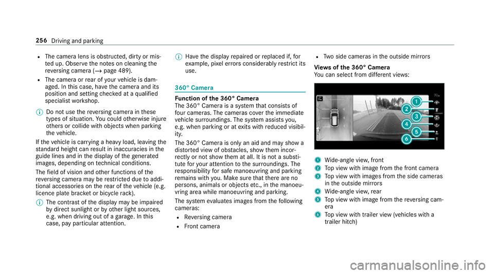 MERCEDES-BENZ GLC SUV 2019  Owners Manual R
The camera lens is obstructed, dirty or mis‐
te d up. Obser vethe no tes on cleaning the
re ve rsing camera (/ page 489).
R The camera or rear of your vehicle is dam‐
aged. In this case, ha veth