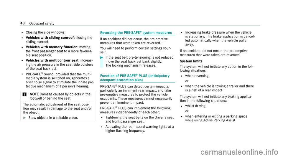 MERCEDES-BENZ GLC SUV 2019  Owners Manual R
Closing the side windo ws.
R Vehicles with sliding sunroof: closingthe
sliding sunroof.
R Vehicles with memory function: moving
th e front passenger seat toa more favo ura‐
ble seat position.
R Ve