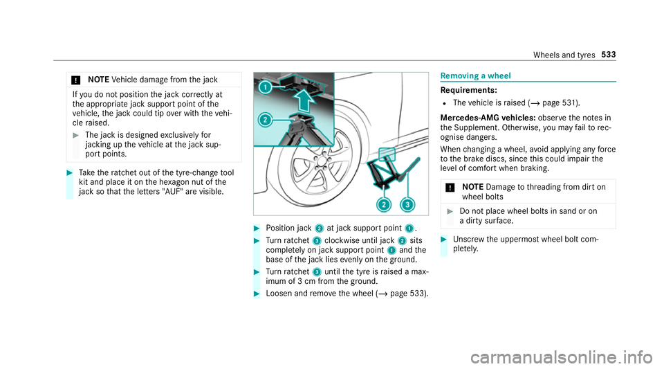 MERCEDES-BENZ GLC SUV 2019  Owners Manual *
NO
TEVehicle damage from the jack If
yo u do not position the jack cor rectly at
th e appropriate jack support point of the
ve hicle, the jack could tip over with theve hi‐
cle raised. #
The jack 