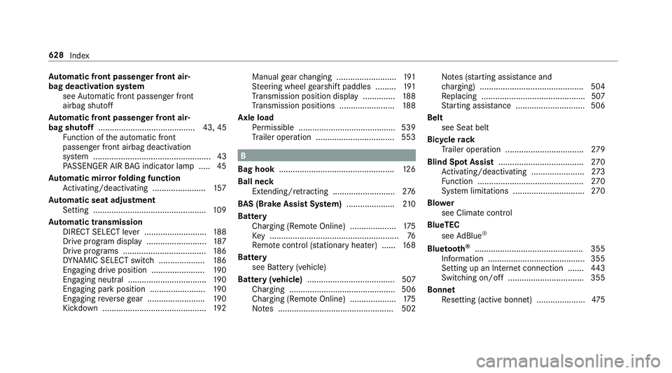 MERCEDES-BENZ GLC SUV 2019 Owners Manual Au
tomatic front passen ger front air‐
bag deacti vation sy stem
see Automatic front passenger front
airbag shutoff
Au tomatic front passen ger front air‐
bag shu toff ............................ MERCEDES-BENZ GLC SUV 2019 Owners Manual Au
tomatic front passen ger front air‐
bag deacti vation sy stem
see Automatic front passenger front
airbag shutoff
Au tomatic front passen ger front air‐
bag shu toff ............................