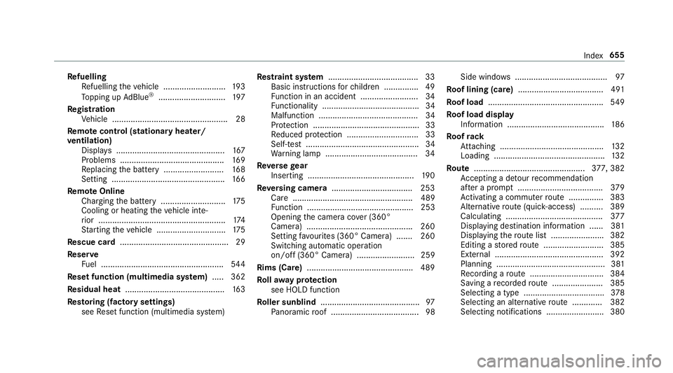 MERCEDES-BENZ GLC SUV 2019 Owners Manual Re
fuelling
Re fuelling theve hicle ........................... 19 3
To pping up AdBlue ®
............................. 197
Re gistration
Ve hicle .................................................. 2 MERCEDES-BENZ GLC SUV 2019 Owners Manual Re
fuelling
Re fuelling theve hicle ........................... 19 3
To pping up AdBlue ®
............................. 197
Re gistration
Ve hicle .................................................. 2