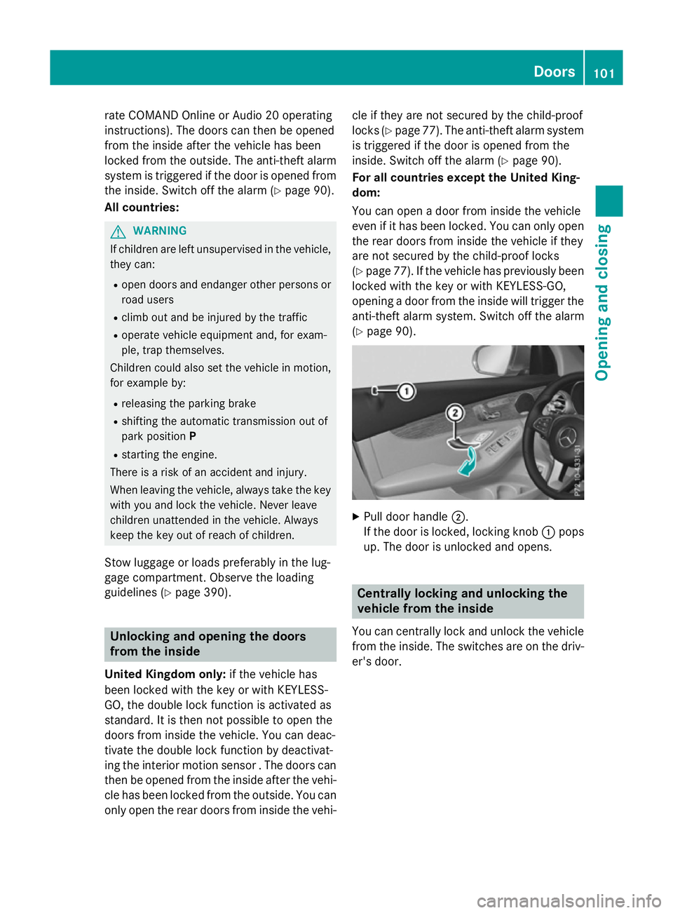 MERCEDES-BENZ GLC SUV 2015  Owners Manual rate COMAND Online or Audio 20 operating
instructions). The doors can then be opened
from the inside after the vehicle has been
locked from the outside. The anti-theft alarm system is triggered if the