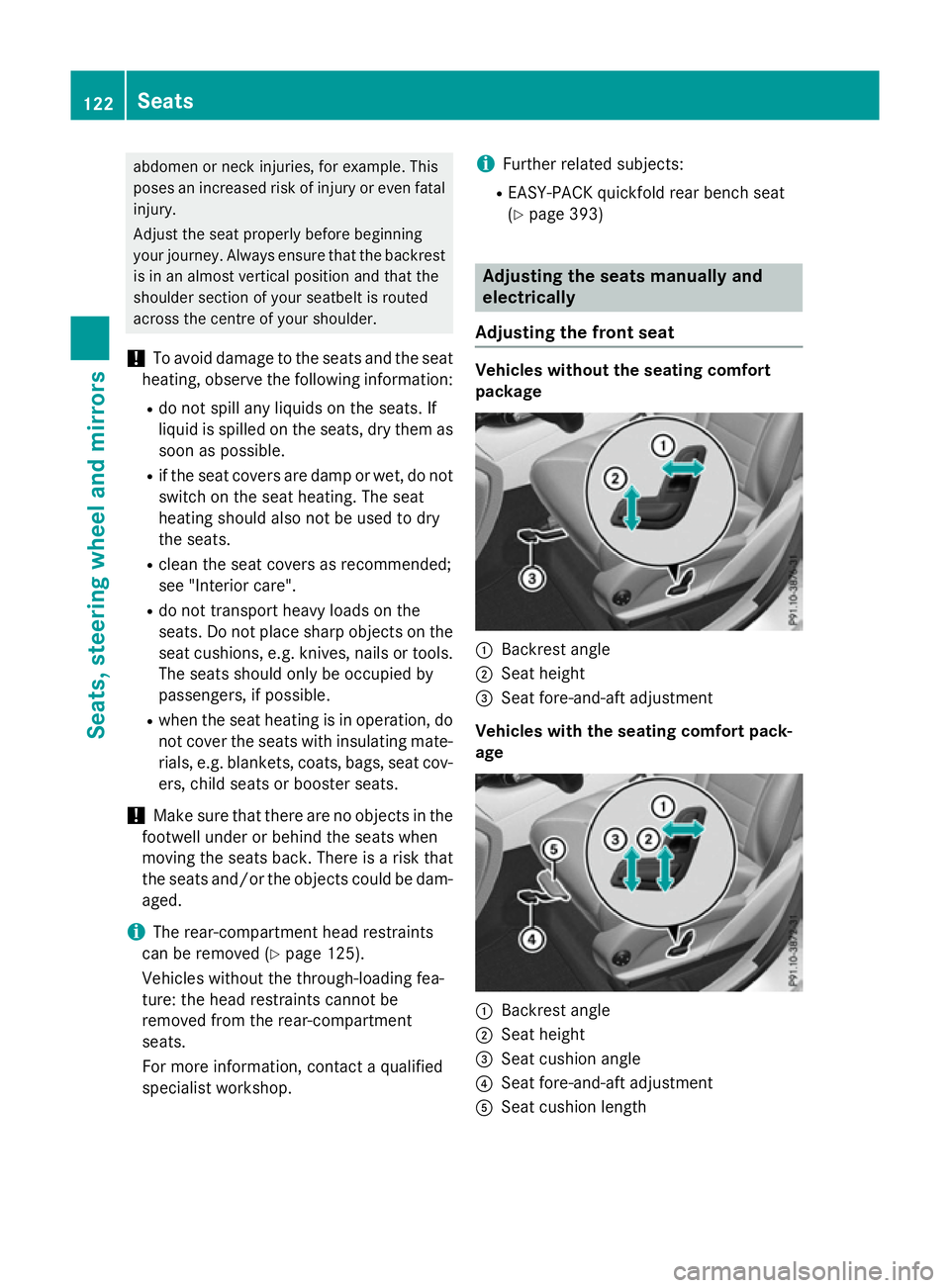 MERCEDES-BENZ GLC SUV 2015 Owners Manual abdomen or neck injuries, for example. This
poses an increased risk of injury or even fatal injury.
Adjust the seat properly before beginning
your journey. Always ensure that the backrest is in an alm MERCEDES-BENZ GLC SUV 2015 Owners Manual abdomen or neck injuries, for example. This
poses an increased risk of injury or even fatal injury.
Adjust the seat properly before beginning
your journey. Always ensure that the backrest is in an alm