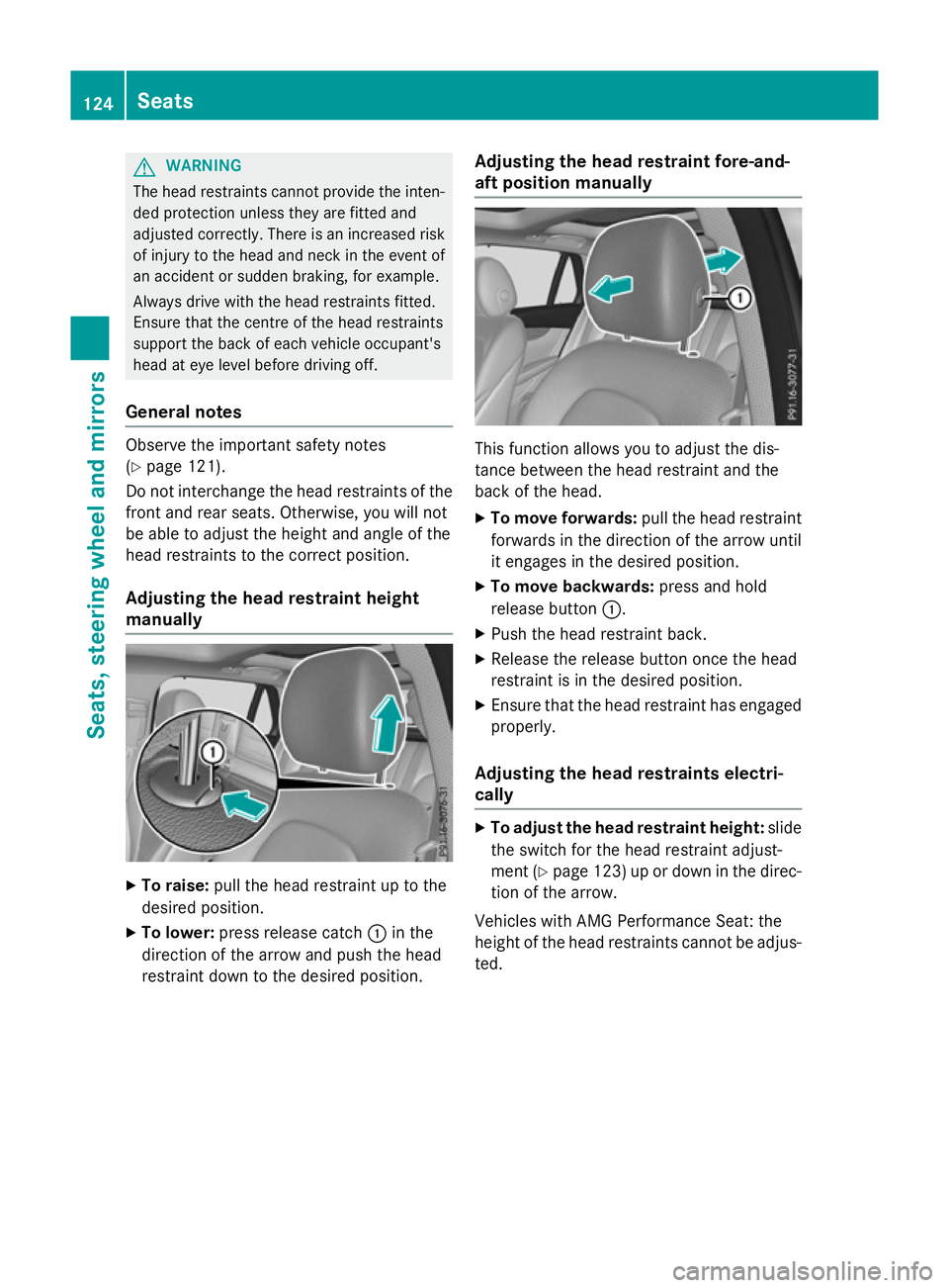 MERCEDES-BENZ GLC SUV 2015 Owners Manual G
WARNING
The head restraints cannot provide the inten-
ded protection unless they are fitted and
adjusted correctly. There is an increased risk of injury to the head and neck in the event of
an accid MERCEDES-BENZ GLC SUV 2015 Owners Manual G
WARNING
The head restraints cannot provide the inten-
ded protection unless they are fitted and
adjusted correctly. There is an increased risk of injury to the head and neck in the event of
an accid