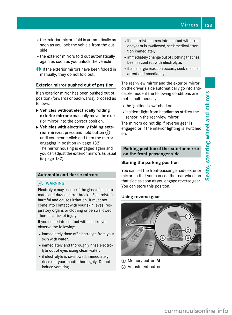 MERCEDES-BENZ GLC SUV 2015 Owners Manual R
the exterior mirrors fold in automatically as
soon as you lock the vehicle from the out-
side
R the exterior mirrors fold out automatically
again as soon as you unlock the vehicle
i If the exterior MERCEDES-BENZ GLC SUV 2015 Owners Manual R
the exterior mirrors fold in automatically as
soon as you lock the vehicle from the out-
side
R the exterior mirrors fold out automatically
again as soon as you unlock the vehicle
i If the exterior
