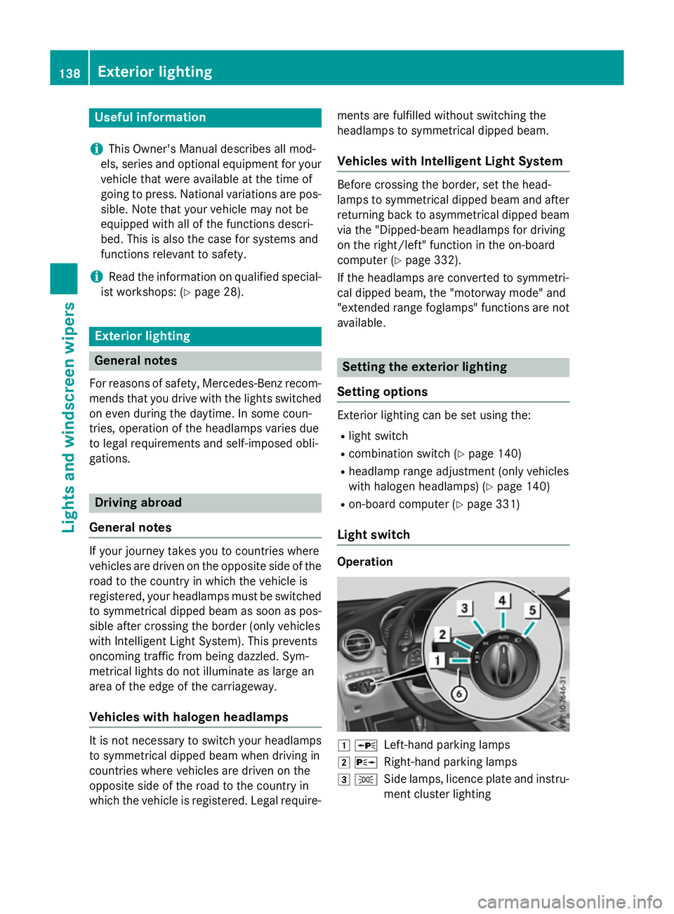 MERCEDES-BENZ GLC SUV 2015 Owners Manual Useful information
i This Owner's Manual describes all mod-
els, series and optional equipment for your
vehicle that were available at the time of
going to press. National variations are pos- sibl MERCEDES-BENZ GLC SUV 2015 Owners Manual Useful information
i This Owner's Manual describes all mod-
els, series and optional equipment for your
vehicle that were available at the time of
going to press. National variations are pos- sibl