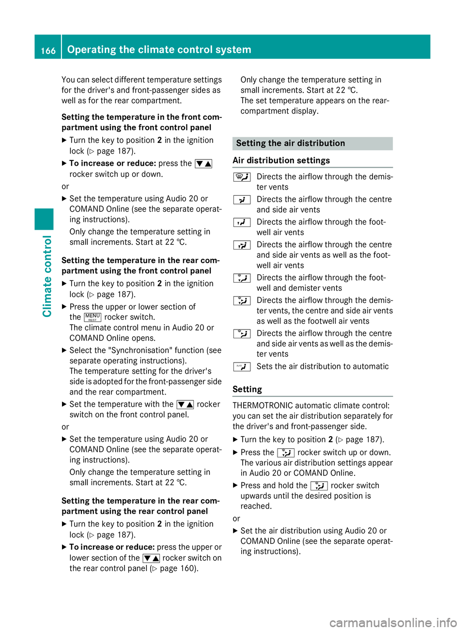 MERCEDES-BENZ GLC SUV 2015 Owners Manual You can select different temperature settings
for the driver's and front-passenger sides as
well as for the rear compartment.
Setting the temperature in the front com-
partment using the front con MERCEDES-BENZ GLC SUV 2015 Owners Manual You can select different temperature settings
for the driver's and front-passenger sides as
well as for the rear compartment.
Setting the temperature in the front com-
partment using the front con