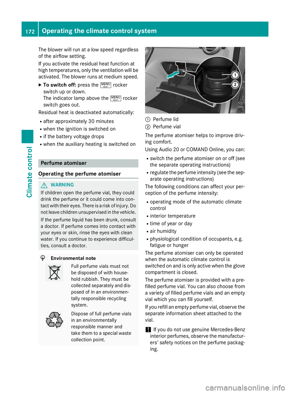 MERCEDES-BENZ GLC SUV 2015 Owners Manual The blower will run at a low speed regardless
of the airflow setting.
If you activate the residual heat function at
high temperatures, only the ventilation will be
activated. The blower runs at medium MERCEDES-BENZ GLC SUV 2015 Owners Manual The blower will run at a low speed regardless
of the airflow setting.
If you activate the residual heat function at
high temperatures, only the ventilation will be
activated. The blower runs at medium