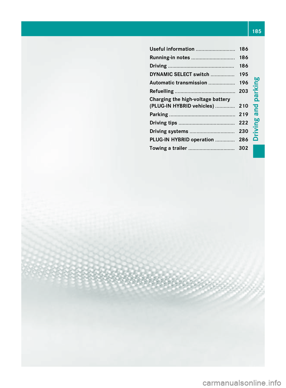 MERCEDES-BENZ GLC SUV 2015 Owners Manual Useful information
............................186
Running-in notes ............................... 186
Driving ............................................... 186
DYNAMIC SELECT switch .............. MERCEDES-BENZ GLC SUV 2015 Owners Manual Useful information
............................186
Running-in notes ............................... 186
Driving ............................................... 186
DYNAMIC SELECT switch ..............