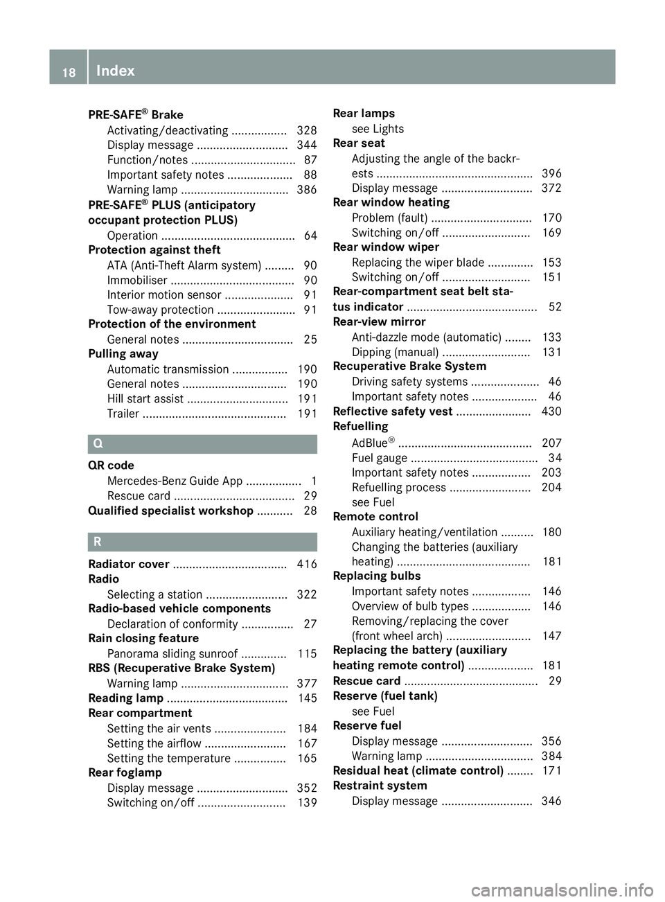 MERCEDES-BENZ GLC SUV 2015  Owners Manual PRE-SAFE
®
Brake
Activating/deactivating ................. 328
Display message ............................3 44
Function/notes ................................ 87
Important safety notes .............