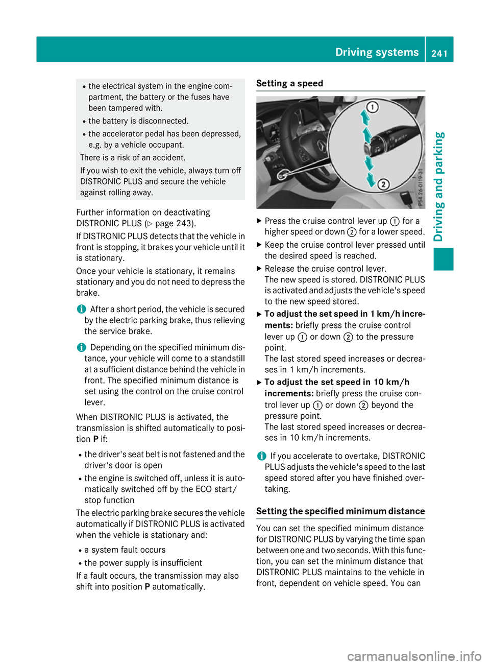 MERCEDES-BENZ GLC SUV 2015 Owners Manual R
the electrical system in the engine com-
partment, the battery or the fuses have
been tampered with.
R the battery is disconnected.
R the accelerator pedal has been depressed,
e.g. by a vehicle occu MERCEDES-BENZ GLC SUV 2015 Owners Manual R
the electrical system in the engine com-
partment, the battery or the fuses have
been tampered with.
R the battery is disconnected.
R the accelerator pedal has been depressed,
e.g. by a vehicle occu