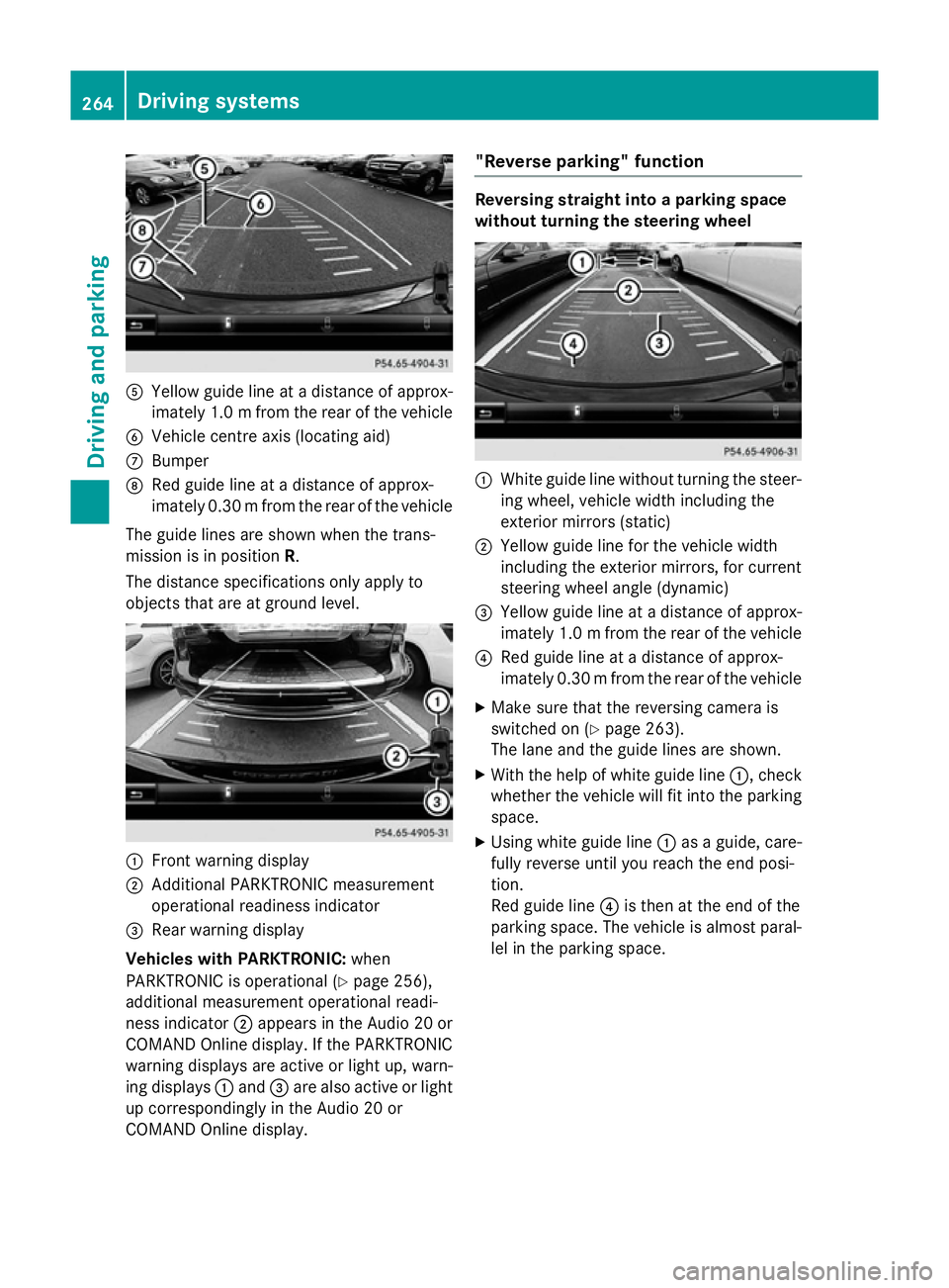 MERCEDES-BENZ GLC SUV 2015 Owners Manual A
Yellow guide line at a distance of approx-
imately 1.0 mfrom the rear of the vehicle
B Vehicle centre axis (locating aid)
C Bumper
D Red guide line at a distance of approx-
imately 0.30 mfrom the re MERCEDES-BENZ GLC SUV 2015 Owners Manual A
Yellow guide line at a distance of approx-
imately 1.0 mfrom the rear of the vehicle
B Vehicle centre axis (locating aid)
C Bumper
D Red guide line at a distance of approx-
imately 0.30 mfrom the re