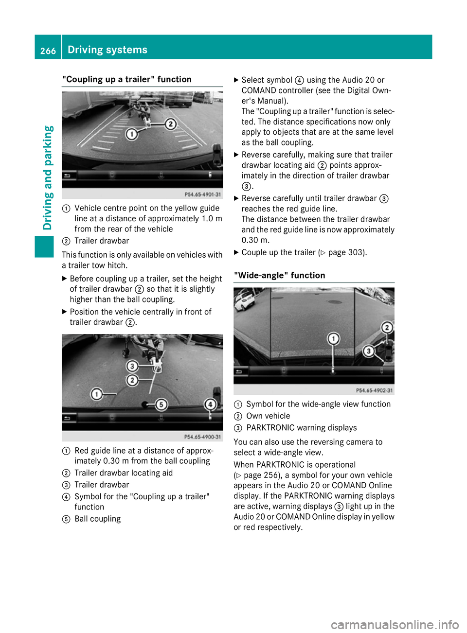 MERCEDES-BENZ GLC SUV 2015 Owners Manual "Coupling up a trailer" function
:
Vehicle centre point on the yellow guide
line at a distance of approximately 1.0 m
from the rear of the vehicle
; Trailer drawbar
This function is only avail MERCEDES-BENZ GLC SUV 2015 Owners Manual "Coupling up a trailer" function
:
Vehicle centre point on the yellow guide
line at a distance of approximately 1.0 m
from the rear of the vehicle
; Trailer drawbar
This function is only avail