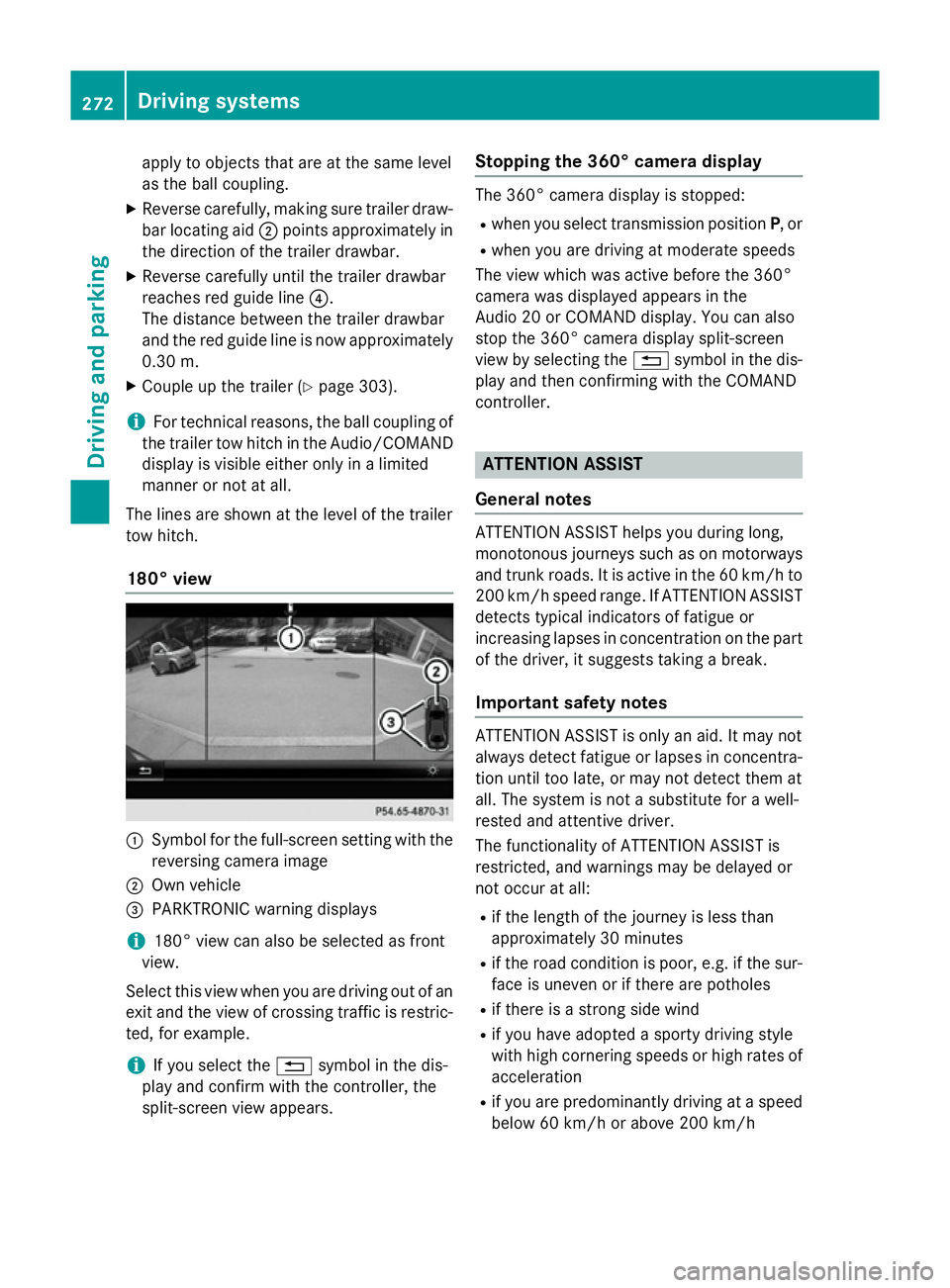 MERCEDES-BENZ GLC SUV 2015  Owners Manual apply to objects that are at the same level
as the ball coupling.
X Reverse carefully, making sure trailer draw-
bar locating aid ;points approximately in
the direction of the trailer drawbar.
X Rever