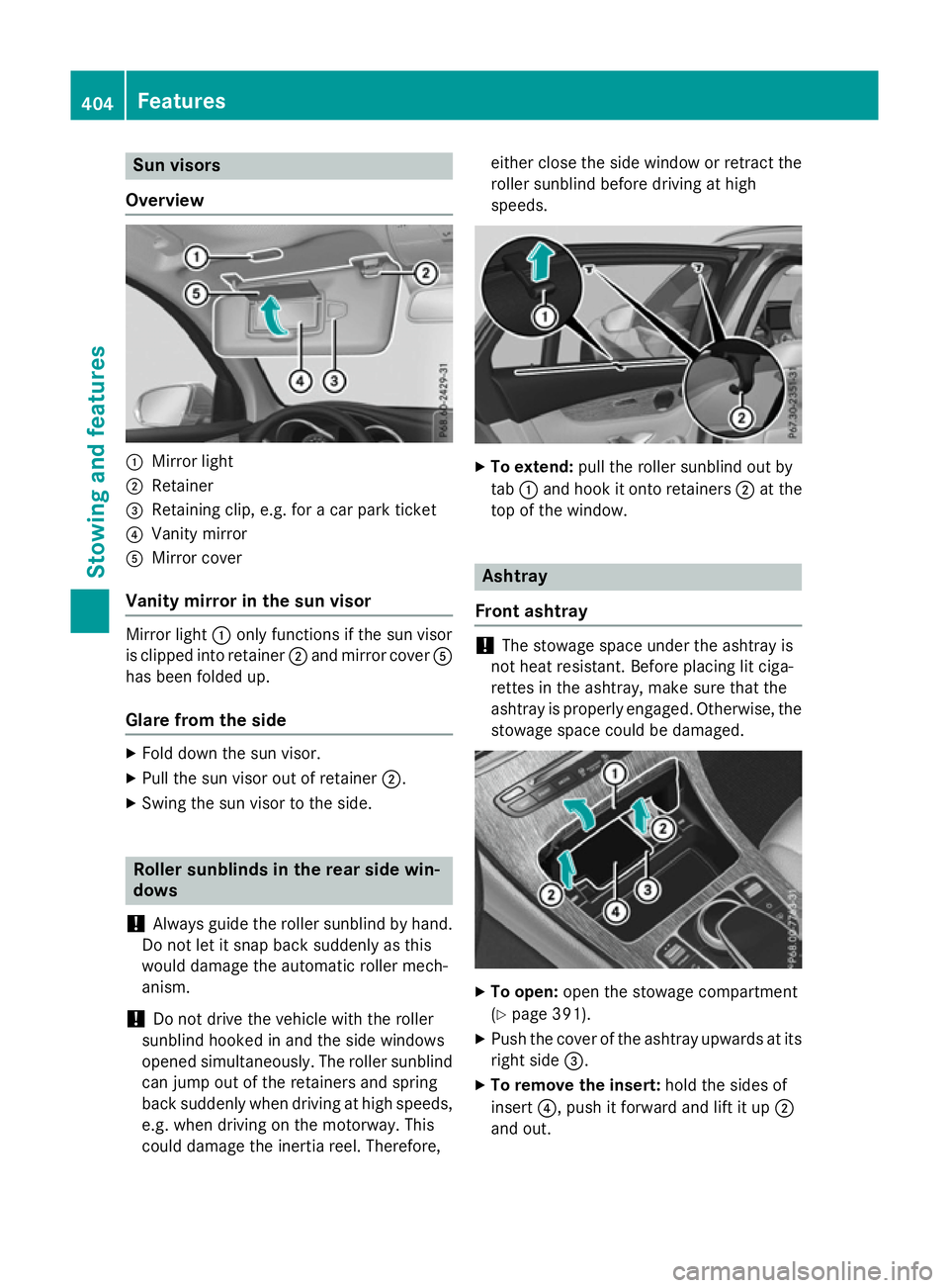 MERCEDES-BENZ GLC SUV 2015  Owners Manual Sun visors
Overview :
Mirror light
; Retainer
= Retaining clip, e.g. for a car park ticket
? Vanity mirror
A Mirror cover
Vanity mirror in the sun visor Mirror light
:only functions if the sun visor
i