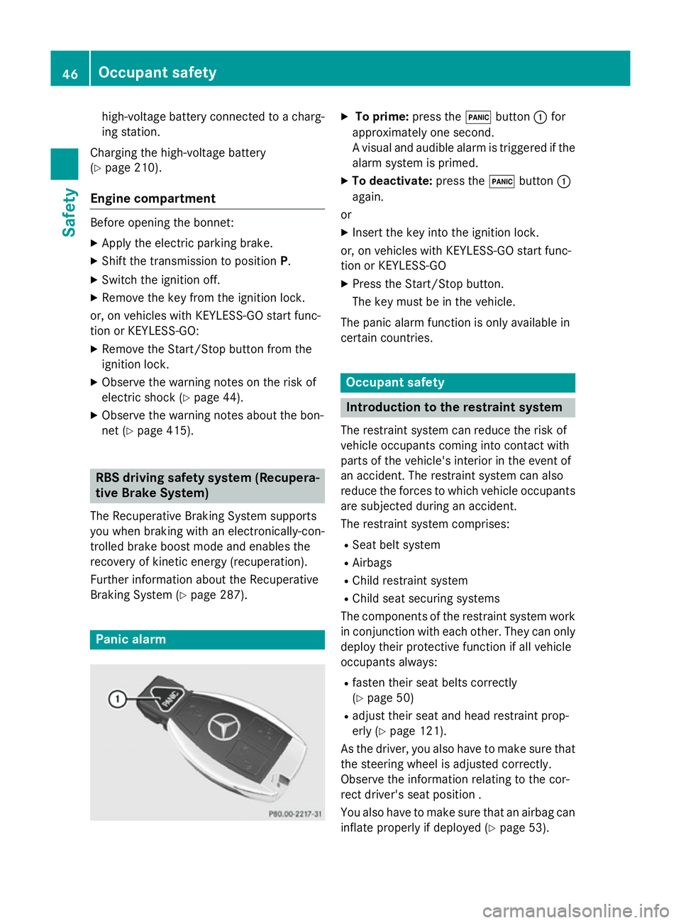 MERCEDES-BENZ GLC SUV 2015 Service Manual high-voltage battery connected to a charg-
ing station.
Charging the high-voltage battery
(Y page 210).
Engine compartment Before opening the bonnet:
X Apply the electric parking brake.
X Shift the tr MERCEDES-BENZ GLC SUV 2015 Service Manual high-voltage battery connected to a charg-
ing station.
Charging the high-voltage battery
(Y page 210).
Engine compartment Before opening the bonnet:
X Apply the electric parking brake.
X Shift the tr