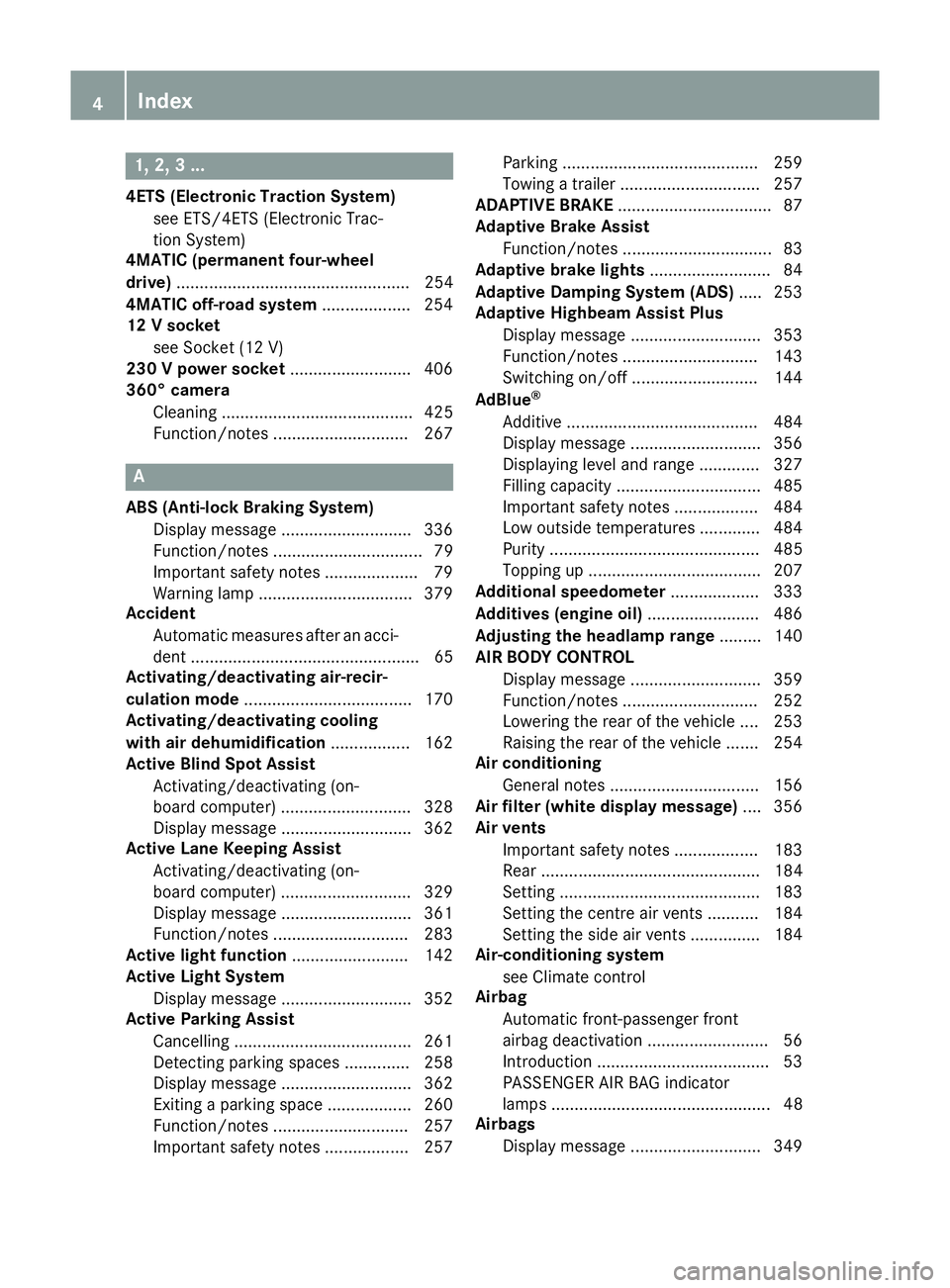 MERCEDES-BENZ GLC SUV 2015 Owners Manual 1, 2, 3 ...
4ETS (Electronic Traction System) see ETS/4ETS (Electronic Trac-
tion System)
4MATIC (permanent four-wheel
drive) .................................................. 254
4MATIC off-road sys MERCEDES-BENZ GLC SUV 2015 Owners Manual 1, 2, 3 ...
4ETS (Electronic Traction System) see ETS/4ETS (Electronic Trac-
tion System)
4MATIC (permanent four-wheel
drive) .................................................. 254
4MATIC off-road sys