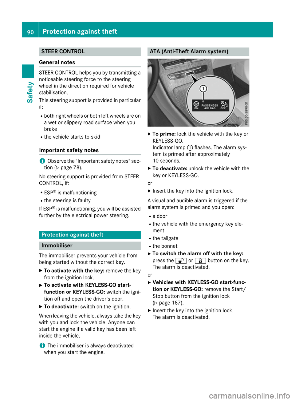 MERCEDES-BENZ GLC SUV 2015  Owners Manual STEER CONTROL
General notes STEER CONTROL helps you by transmitting a
noticeable steering force to the steering
wheel in the direction required for vehicle
stabilisation.
This steering support is prov