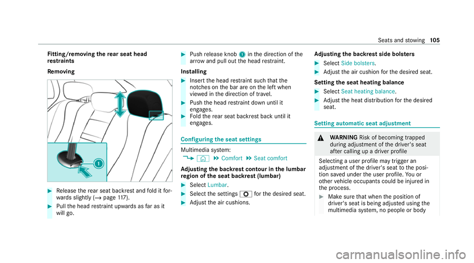MERCEDES-BENZ GLE COUPE 2021 Owners Manual Fi
tting/ removing the rear seat head
re stra ints
Re moving #
Release there ar seat backrest and fold it for‐
wa rds slightly (/ page117). #
Pull the head restra int upwards as far as it
will go. # MERCEDES-BENZ GLE COUPE 2021 Owners Manual Fi
tting/ removing the rear seat head
re stra ints
Re moving #
Release there ar seat backrest and fold it for‐
wa rds slightly (/ page117). #
Pull the head restra int upwards as far as it
will go. #