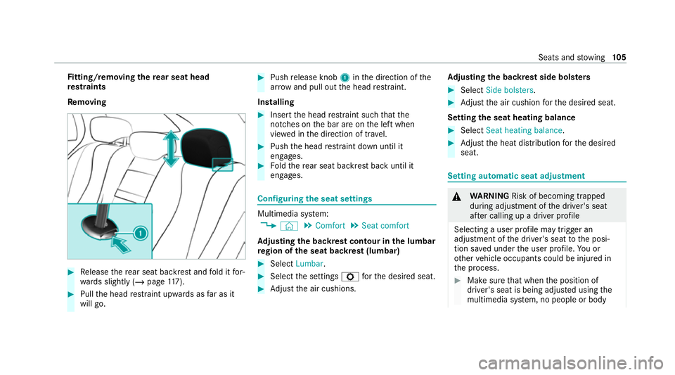 MERCEDES-BENZ GLE COUPE 2021  Owners Manual Fi
tting/ removing the rear seat head
re stra ints
Re moving #
Release there ar seat backrest and fold it for‐
wa rds slightly (/ page117). #
Pull the head restra int upwards as far as it
will go. #