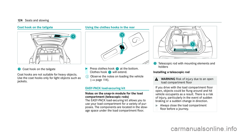 MERCEDES-BENZ GLE COUPE 2021  Owners Manual Coat hook on
the tailgate 1
Coat hook on theta ilgate
Coat hooks are not suitable for heavy objects.
Use the coat hooks only for light objects such as
jac kets. Using the cl
othes hooks in there ar #
