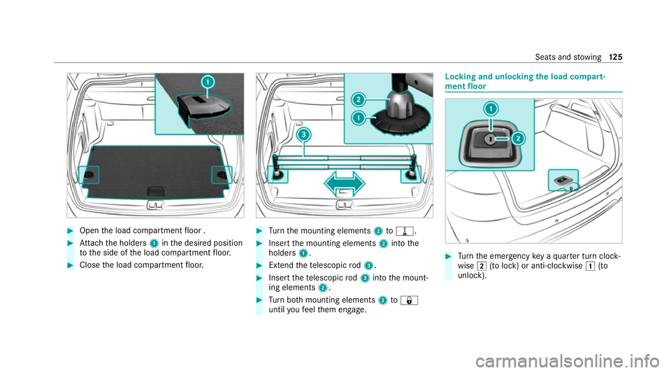 MERCEDES-BENZ GLE COUPE 2021  Owners Manual #
Open the load compartment floor . #
Attach the holders 1inthe desired position
to the side of the load compartment floor. #
Close the load compartment floor. #
Turn the mounting elements 2to006E . #