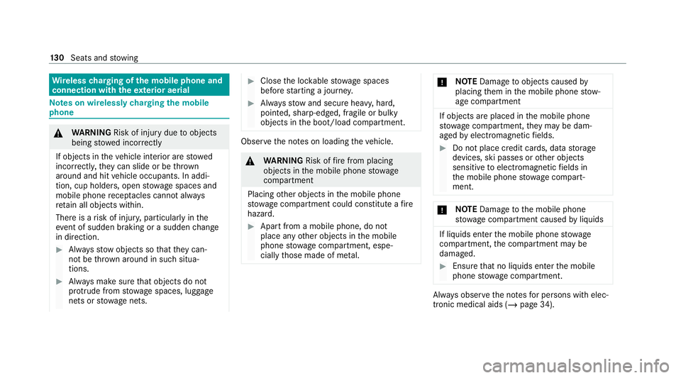 MERCEDES-BENZ GLE COUPE 2021  Owners Manual Wire
lesscharging of the mobile phone and
connection with theex terior aerial Note
s on wirelessly charging the mobile
phone &
WARNING Risk of injury duetoobjects
being stowed incor rectly
If objects 