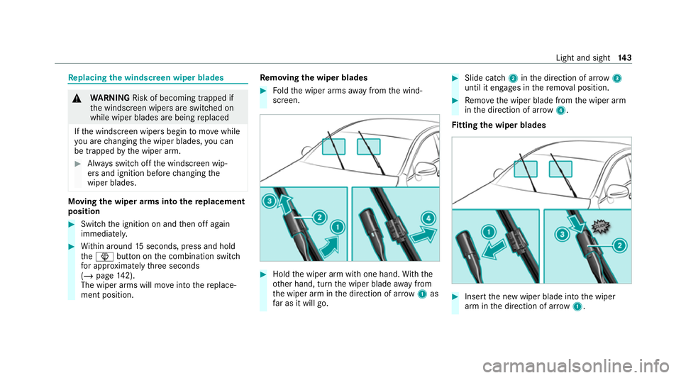 MERCEDES-BENZ GLE COUPE 2021  Owners Manual Re
placing the windsc reen wiper blades &
WARNING Risk of becoming trapped if
th e windscreen wipers are switched on
while wiper blades are being replaced
If th e windscreen wipers begin tomo vewhile
