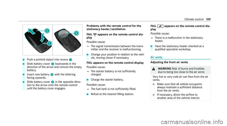 MERCEDES-BENZ GLE COUPE 2021 Owners Manual #
Push a pointed object into recess 1. #
Slide battery co ver2 backwards in the
direction of the ar row and remo vethe em pty
batter y. #
Insert new battery 3with the lettering
fa cing up wards. #
Sli MERCEDES-BENZ GLE COUPE 2021 Owners Manual #
Push a pointed object into recess 1. #
Slide battery co ver2 backwards in the
direction of the ar row and remo vethe em pty
batter y. #
Insert new battery 3with the lettering
fa cing up wards. #
Sli