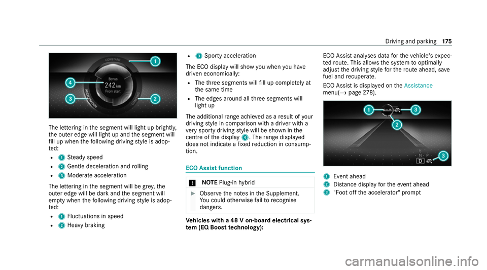 MERCEDES-BENZ GLE COUPE 2021 Owners Manual The lettering in
the segment will light up brightl y,
th e outer edge will light up and the segment will
fi ll up when thefo llowing driving style is adop‐
te d:
R 1 Steady speed
R 2 Gentle decelera MERCEDES-BENZ GLE COUPE 2021 Owners Manual The lettering in
the segment will light up brightl y,
th e outer edge will light up and the segment will
fi ll up when thefo llowing driving style is adop‐
te d:
R 1 Steady speed
R 2 Gentle decelera
