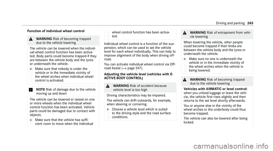 MERCEDES-BENZ GLE COUPE 2021 Owners Manual Fu
nction of individual wheel control &
WARNING Risk of becoming trapped
due totheve hicle lo wering
The vehicle can be lo wered when the individ‐
ual wheel control function has been activa‐
te d. MERCEDES-BENZ GLE COUPE 2021 Owners Manual Fu
nction of individual wheel control &
WARNING Risk of becoming trapped
due totheve hicle lo wering
The vehicle can be lo wered when the individ‐
ual wheel control function has been activa‐
te d.