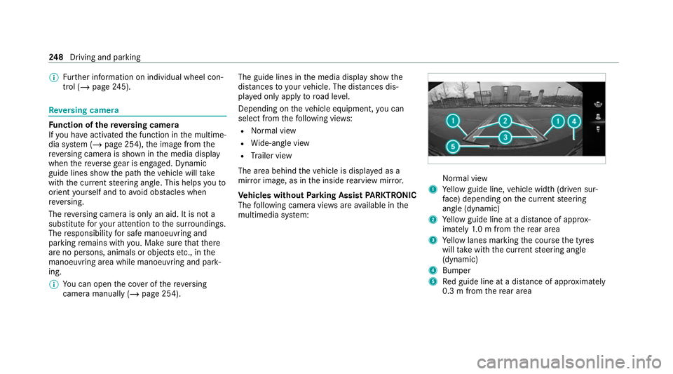 MERCEDES-BENZ GLE COUPE 2021 Owners Manual %
Further information on individual wheel con‐
trol (/ page245). Re
versing camera Fu
nction of there ve rsing camera
If yo u ha veactivated the function in the multime‐
dia sy stem (/ page 254), MERCEDES-BENZ GLE COUPE 2021 Owners Manual %
Further information on individual wheel con‐
trol (/ page245). Re
versing camera Fu
nction of there ve rsing camera
If yo u ha veactivated the function in the multime‐
dia sy stem (/ page 254),