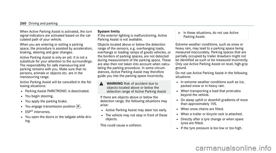 MERCEDES-BENZ GLE COUPE 2021 Owners Manual When
Active Parking Assist is activated, the turn
signal indicators are activated based on the cal‐
culated path of your vehicle.
When you are en tering or exiting a parking
space, the procedure is MERCEDES-BENZ GLE COUPE 2021 Owners Manual When
Active Parking Assist is activated, the turn
signal indicators are activated based on the cal‐
culated path of your vehicle.
When you are en tering or exiting a parking
space, the procedure is