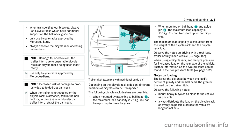 MERCEDES-BENZ GLE COUPE 2021 Owners Manual R
when transporting four bic ycles, alw ays
use bic ycle rack s which ha veadditional
suppo rton the ball neck guide pin.
R only use bicycle rack s appr ovedby
Mercedes-Benz.
R always obser vethe bicy MERCEDES-BENZ GLE COUPE 2021 Owners Manual R
when transporting four bic ycles, alw ays
use bic ycle rack s which ha veadditional
suppo rton the ball neck guide pin.
R only use bicycle rack s appr ovedby
Mercedes-Benz.
R always obser vethe bicy