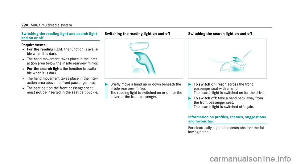MERCEDES-BENZ GLE COUPE 2021  Owners Manual Switching
there ading light and sear chlight
and on or off Re
quirements:
R For the reading light: the function is availa‐
ble when it is dar k.
R The hand mo vement take s place in the inter‐
act