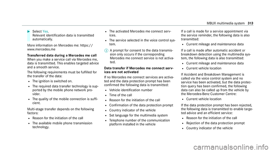 MERCEDES-BENZ GLE COUPE 2021  Owners Manual #
Select Yes.
Re leva nt identi fication da tais transmitted
automaticall y.
More information on Mercedes me: https://
www.mercedes.me
Tr ansfer red data during a Mercedes me call
When you make a serv