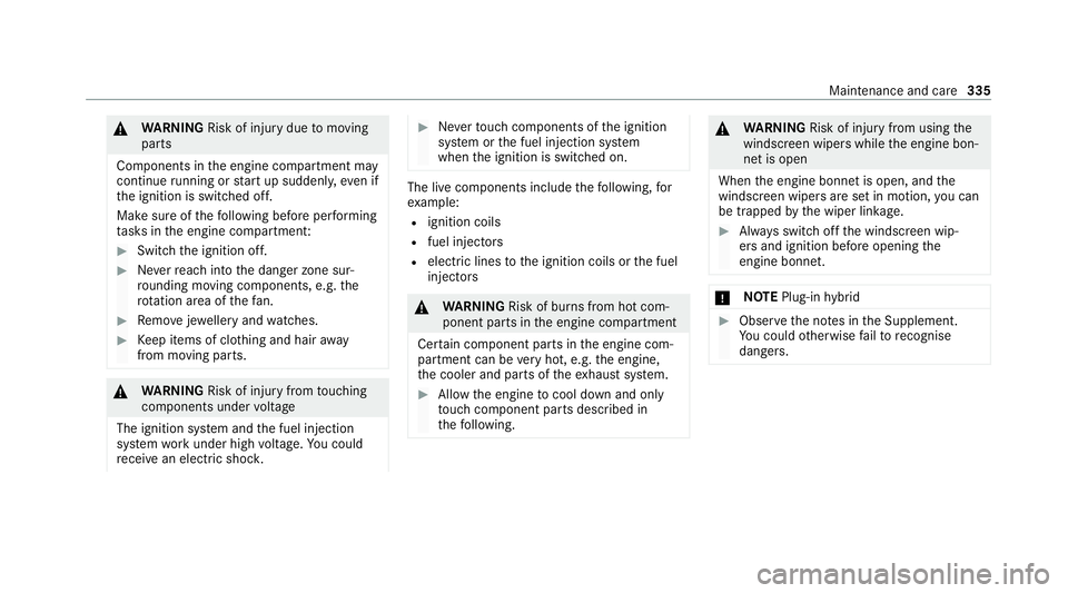 MERCEDES-BENZ GLE COUPE 2021 Owners Manual &
WARNING Risk of injury duetomoving
parts
Components in the engine compartment may
continue running or start up sudden ly,even if
th e ignition is switched off.
Make sure of thefo llowing before per MERCEDES-BENZ GLE COUPE 2021 Owners Manual &
WARNING Risk of injury duetomoving
parts
Components in the engine compartment may
continue running or start up sudden ly,even if
th e ignition is switched off.
Make sure of thefo llowing before per