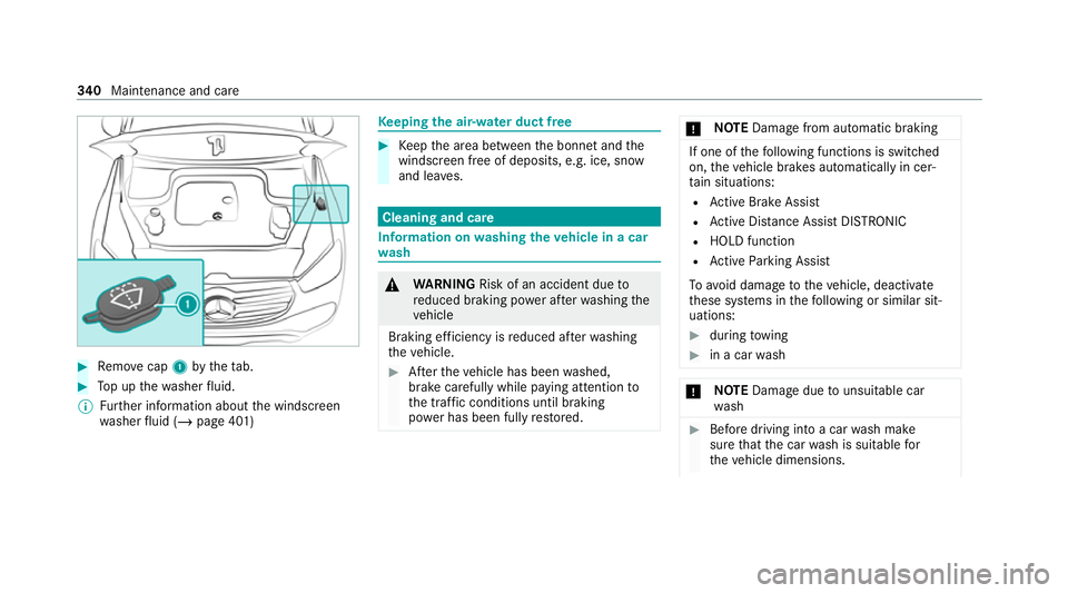 MERCEDES-BENZ GLE COUPE 2021 Owners Manual #
Remo vecap 1bytheta b. #
Top up thewa sher fluid.
% Further information about the windscreen
wa sher fluid (/ page 401) Ke
eping the air-water duct free #
Keep the area between the bonn etand the
wi MERCEDES-BENZ GLE COUPE 2021 Owners Manual #
Remo vecap 1bytheta b. #
Top up thewa sher fluid.
% Further information about the windscreen
wa sher fluid (/ page 401) Ke
eping the air-water duct free #
Keep the area between the bonn etand the
wi