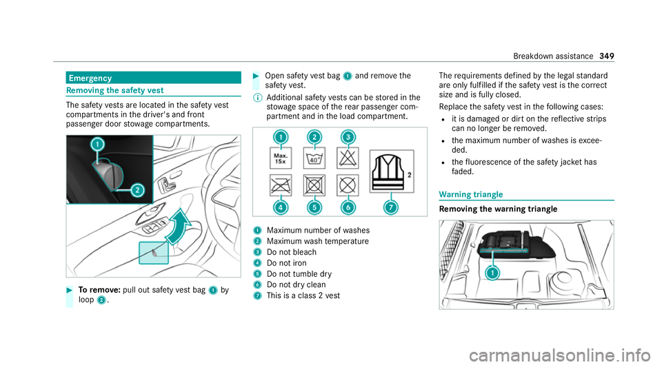 MERCEDES-BENZ GLE COUPE 2021 Owners Manual Emer
gency Re
moving the saf etyve st The saf
etyve sts are located in the saf etyve st
compa rtments in the driver's and front
passenger door stowage compartments. #
Toremo ve:pull out sa fety ve MERCEDES-BENZ GLE COUPE 2021 Owners Manual Emer
gency Re
moving the saf etyve st The saf
etyve sts are located in the saf etyve st
compa rtments in the driver's and front
passenger door stowage compartments. #
Toremo ve:pull out sa fety ve