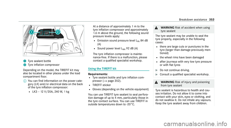 MERCEDES-BENZ GLE COUPE 2021 Owners Manual 1
Tyre sealant bottle
2 Tyre inflation compressor
Depending on the model, the TIREFIT kit may
also be located in other places under the load
compartment floor.
% You can find information on the po wer MERCEDES-BENZ GLE COUPE 2021 Owners Manual 1
Tyre sealant bottle
2 Tyre inflation compressor
Depending on the model, the TIREFIT kit may
also be located in other places under the load
compartment floor.
% You can find information on the po wer